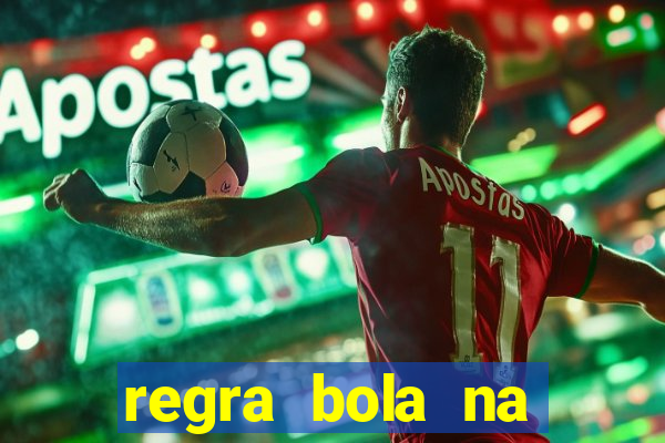 regra bola na trave betano